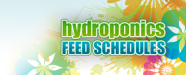 Hydroponics Feed Schedules